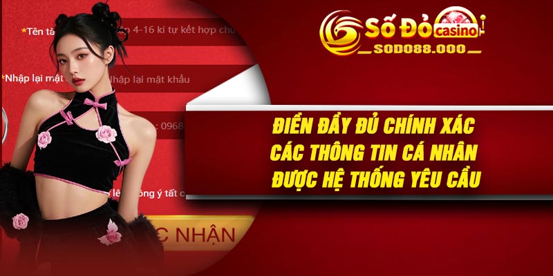 Điền đầy đủ chính xác các thông tin cá nhân được hệ thống yêu cầu