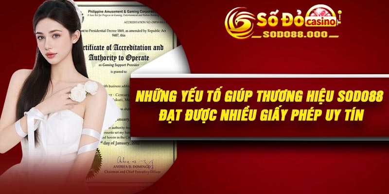 Những yếu tố giúp thương hiệu Sodo88 đạt được nhiều giấy phép uy tín