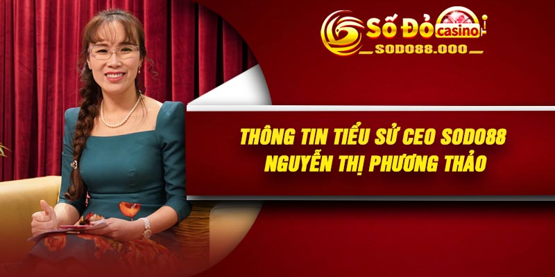 Thông tin tiểu sử CEO Sodo88 – Nguyễn Thị Phương Thảo