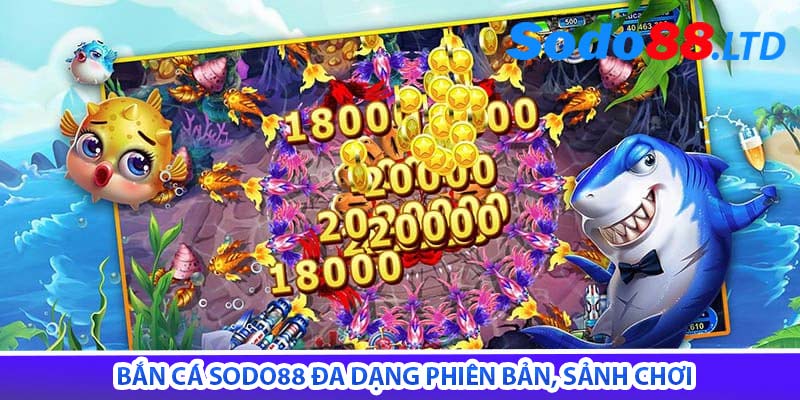 bắn cá sodo88 đa dạng phiên bản, sảnh chơi