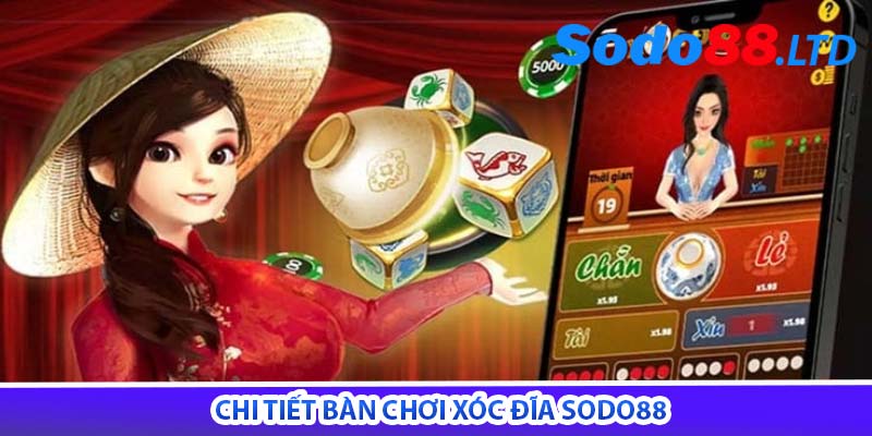 chi tiết bàn chơi xóc đĩa sodo88