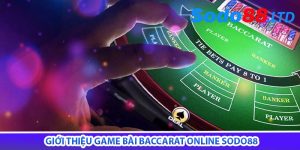 giới thiệu game bài baccarat online sodo88