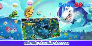 giới thiệu sảnh bắn cá sodo88