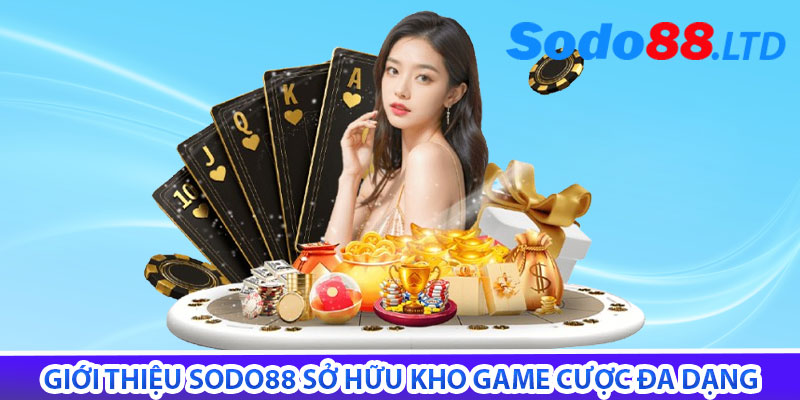 giới thiệu sodo88 sở hữu kho game cược đa dạng