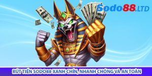 rút tiền sodo88 xanh chín, nhanh chóng và an toàn