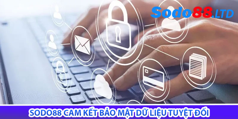 sodo88 cam kết bảo mật dữ liệu tuyệt đối