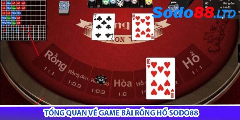 tổng quan về game bài rồng hổ sodo88