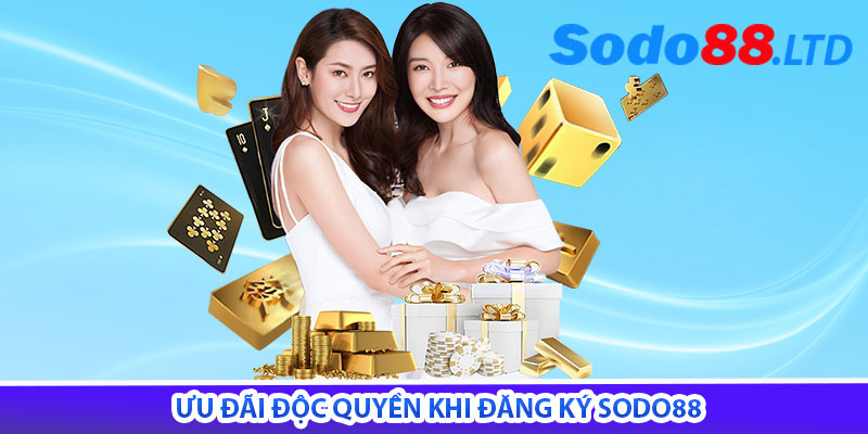 ưu đãi độc quyền khi đăng ký sodo88